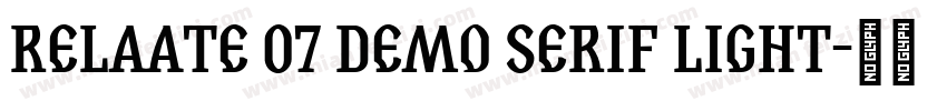 Relaate 07 Demo Serif Light字体转换